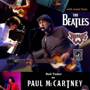 NEIL TUDOR AS PAUL MCCARTNEY AND BEATLES TRIBUTE