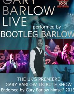 DEAN BARRATT AS BOOTLEG BARLOW- TRIBUTE TO GARY BARLOW